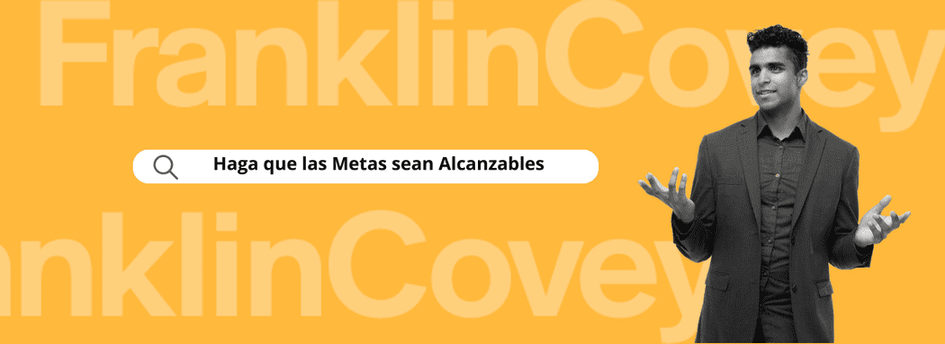 Haga que las Metas sean Alcanzables